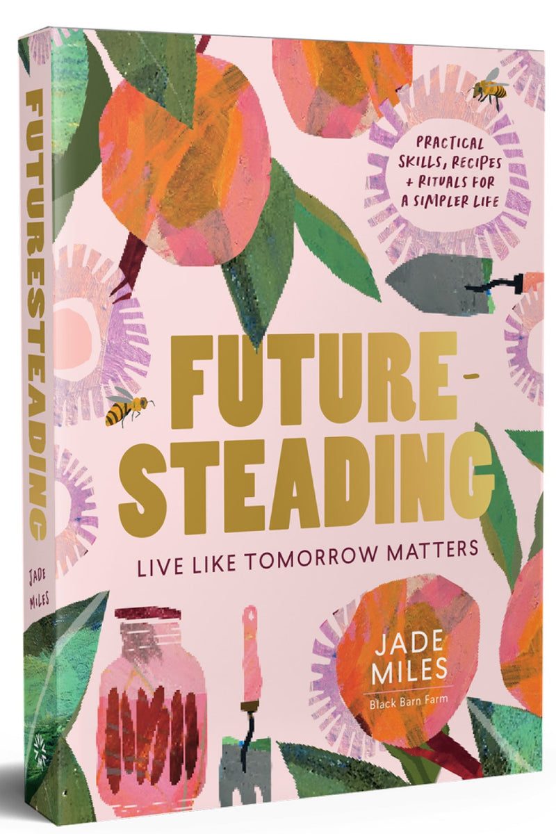 Futuresteading : Live Like Tomorrow Matters