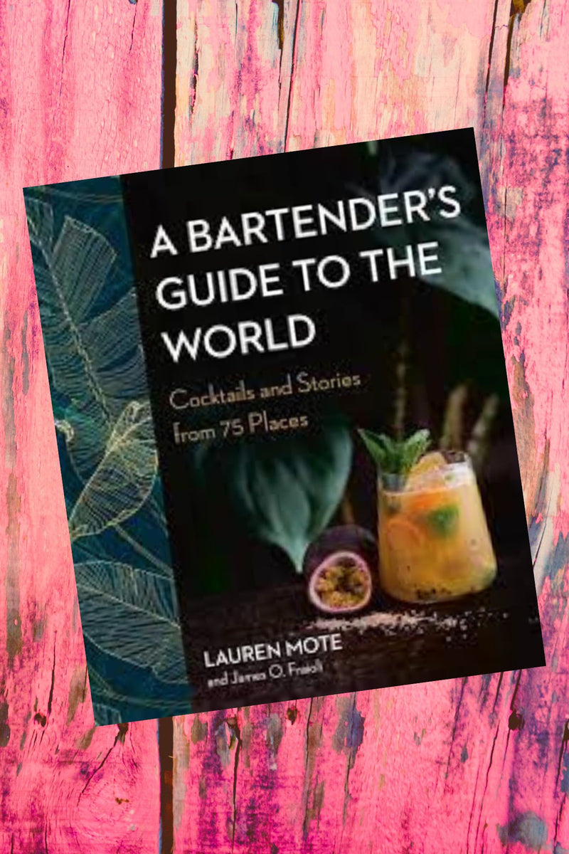 A Bar Tender's Guide to the World